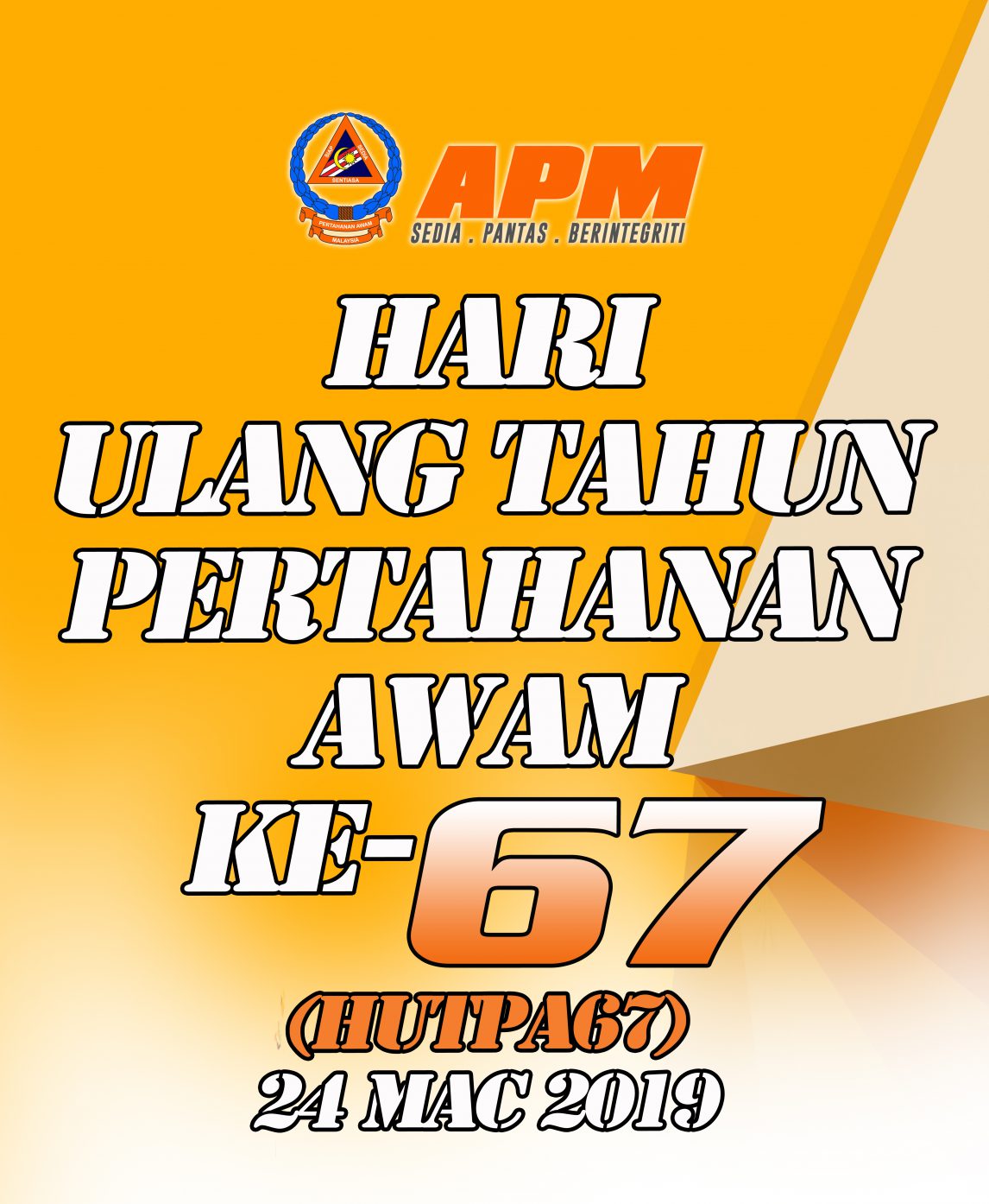  SELAMAT  HARI ULANG  TAHUN  PERTAHANAN AWAM KE 67 APM 